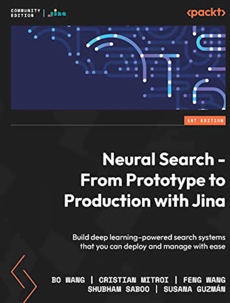 Cover of Neural Search: From Prototype to Production with Jina